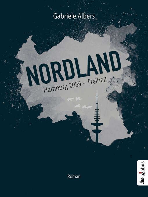 Title details for Nordland. Hamburg 2059--Freiheit by Gabriele Albers - Wait list